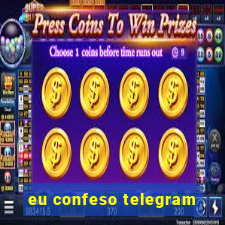 eu confeso telegram